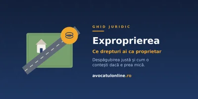Exproprierea: ce drepturi ai ca proprietar