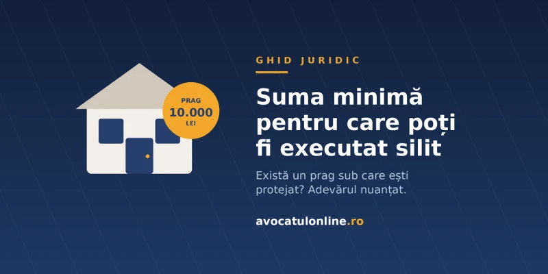 Suma minimă pentru care poți fi executat silit