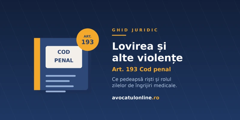 Art. 193 Cod penal: lovirea și alte violențe